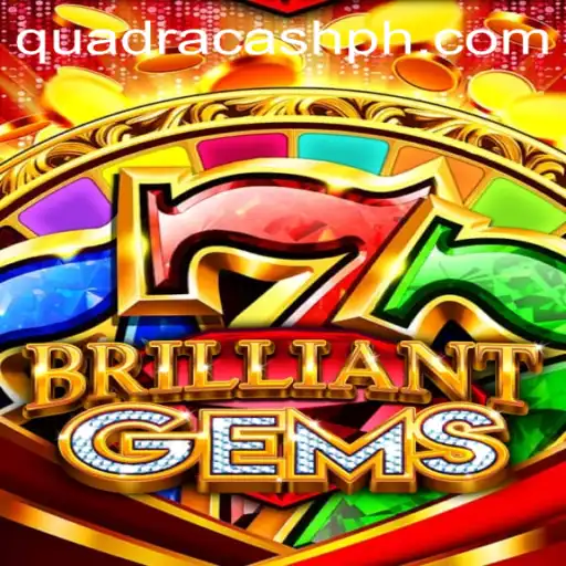 Discover the Exciting World of BrilliantGems: Dominate with QUADRACASH