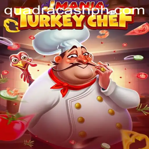 Experience the Thrill of JManiaTurkeyChef with QUADRACASH Unlocking New Gaming Dimensions