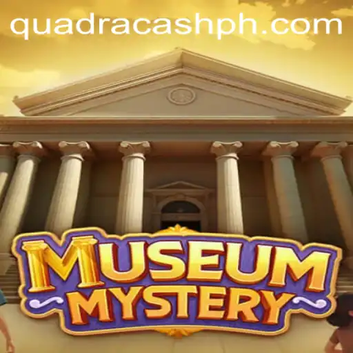 Discover the Intriguing World of MuseumMystery and the Thrill of QUADRACASH